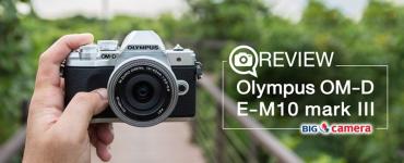 Review : Olympus O-MD E-M10 mark III