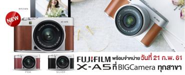 Fujifilm X-A5 พร้อมจำหน่ายวันที่ 21 ก.พ. 61 ที่ BIG Camera ทุกสาขา ทั่วประเทศ